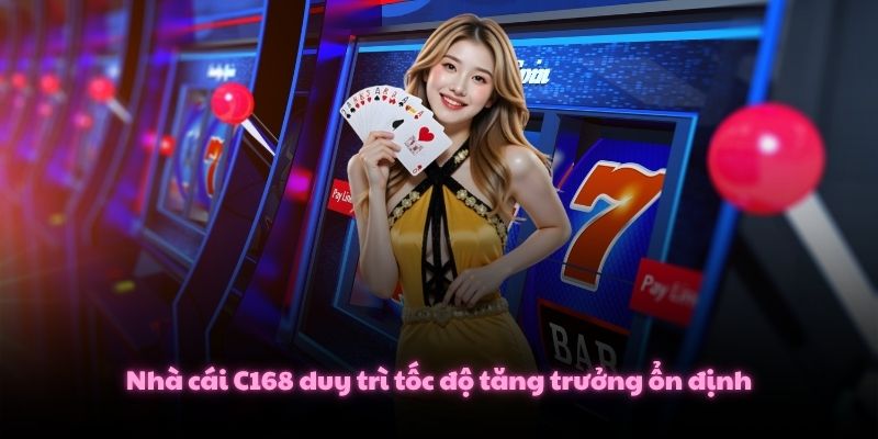 C168 zllsy1 Link Trang Chủ Nhà Cái C168.COM Mới Nhất 2026 3 Nhà cái C168 duy trì tốc độ tăng trưởng ổn định