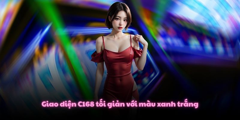 C168 zllsy1 Link Trang Chủ Nhà Cái C168.COM Mới Nhất 2026 4 Giao diện C168 tối giản với màu xanh trắng